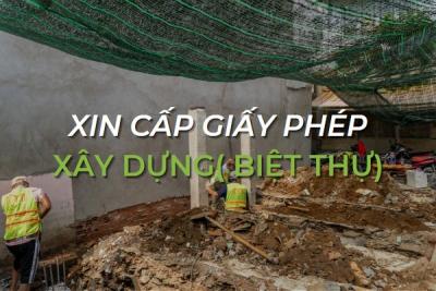 XIN CẤP GIẤY PHÉP XÂY DỰNG BIỆT THỰ