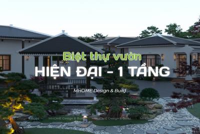 MẪU BIỆT THỰ VƯỜN HIỆN ĐẠI 1 TẦNG MỚI NHẤT