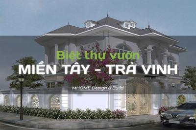 MẪU BIỆT THỰ VƯỜN Ở TRÀ VINH