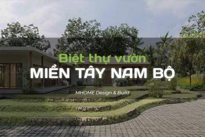 BIỆT THỰ VƯỜN MIỀN TÂY NAM BỘ