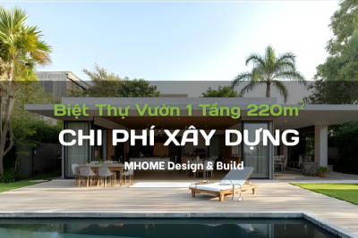Chi Phí Xây Biệt Thự Nhà Vườn 1 Tầng 220m² Trọn Gói