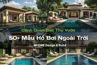 50+ Hồ Bơi Ngoài Trời Cho Biệt Thự Vườn