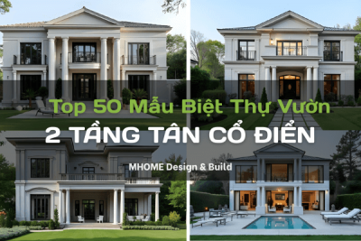Top 50 Mẫu Biệt Thự Vườn 2 Tầng Tân Cổ Điển Sang Trọng