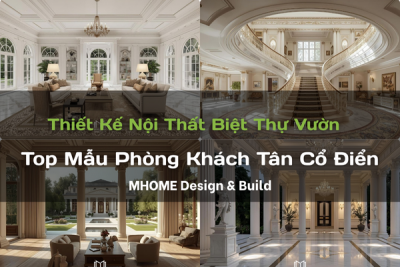 Top Mẫu Phòng Khách Biệt Thự Vườn Tân Cổ Điển Sang Trọng